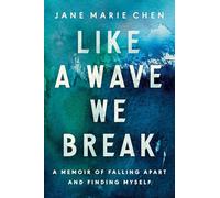 Like a Wave We Break: A Memoir of Falling Apart and Finding Myself
