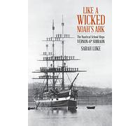Like a Wicked Noah's Ark: The Nautical School Ships Vernon & Sobraon