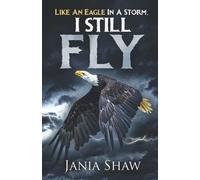 Like An Eagle In A Storm, I Still Fly