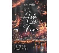 Like Ash and Fire: Let me save you
