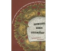 Like Bread on the Seder Plate: Jewish Lesbians and the Transformation of Tradition