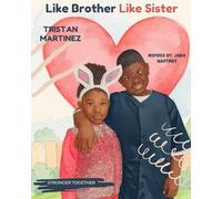 Like Brother Like Sister: Stronger Together