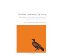 Like Doves Summoned by Desire: Dante's New Life in 20th Century Literature and Cinema Essays in memory of Amilcare Iannucci