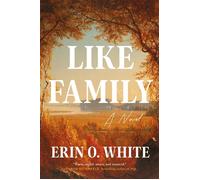 Like Family A Novel - Erin O. White - The dial press - ebook (ePub) - Livre