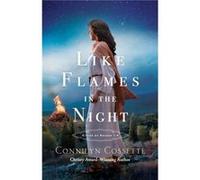 Like Flames in the Night by Connilyn Cossette Connilyn Cossette (Auteur)