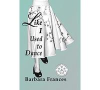 Like I Used To Dance