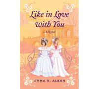 Like in Love with You A Novel - Emma R. Alban - Avon - ebook (ePub) - Livre