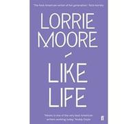 Like Life Moore, Lorrie (Auteur)
