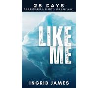 Like Me: 28 Days To Confidence, Clarity, And Self-Love