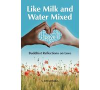 Like Milk and Water Mixed: Buddhist Reflections on Love