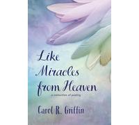 Like Miracles from Heaven: A Collection of Poetry