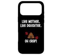 Like Mother Like Daughter Oh Crap Circus Mom & Daughters Mum Coque pour iPhone 17 Pro Max