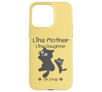 Like Mother Like Daughter Oh Crap Cute Mother's Day Cat Lover Coque pour iPhone 15 Pro Max