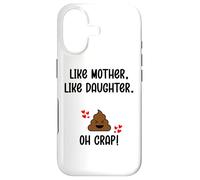 Like Mother Like Daughter Oh Crap Matching Mom Daughters Mum Coque pour iPhone 17