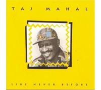 Like Never Before by Taj Mahal