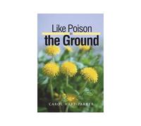 Like Poison In The Ground