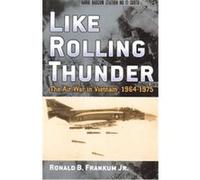 Like Rolling Thunder, VIETNAM. AMERICA IN THE WAR YEARS Ronald Bruce Frankum (Auteur)