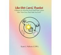 Like Sh!t Carol, Thanks!: A Planner for All of the Psych Stuff That Comes After “How Does That Make You Feel?”