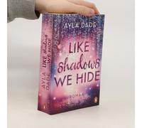 Like Shadows We Hide