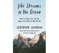 Like Streams to the Ocean: Notes on Ego, Love, and the Things That Make Us Who We Are