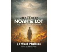 Like The Days of Noah and Lot: Living In The Days Before The Third World