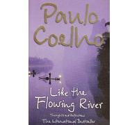 [Like the Flowing River: Thoughts and Reflections] [By: Coelho, Paulo] [June, 2007]