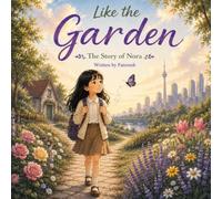 Like the Garden: The Story of Nora