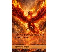 LIKE THE PHOENIX FROM THE ASHES, I RISE