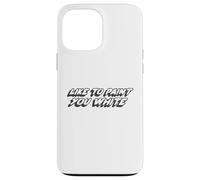 Like to Paint You White | Humour drôle de Blague Coque pour iPhone 13 Pro Max