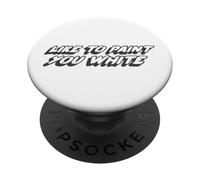 Like to Paint You White | Humour drôle de Blague PopSockets PopGrip Adhésif