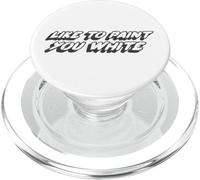 Like to Paint You White | Humour drôle de Blague PopSockets PopGrip pour MagSafe