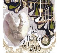 Like Trains & Taxis [Import]
