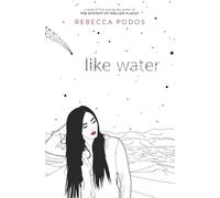 Like Water: A Lambda Literary Award-Winning LGBTQ YA Novel of First Love and Family Duty