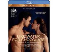 Joby Talbot : Like Water for Chocolate. The Royal Ballet, De La Parra, Wheeldon. [Blu-Ray]