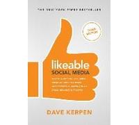 Likeable Social Media, Third Edition