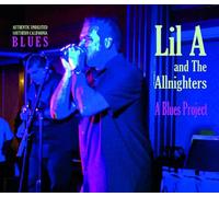 Lil A & The Allnighters - A Blues Project [Compact Discs]