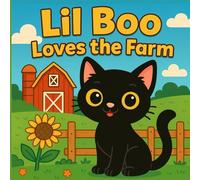 Lil Boo loves the farm coloring book: Lil Boo, farm adventure book, children’s coloring book ages 3-8, kids farm animals, toddler farm story, cat ... coloring, cute cat book, early learning farm