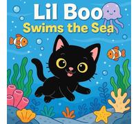 Lil Boo Swims the Sea: ocean adventure book, children’s story, kids underwater animals, ocean coloring book, cat under the sea, preschool ocean life, ... mermaids, dolphins, sharks, kids ages 3-8