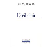 L'Œil clair - - Jules Renard - Gallimard - Livre