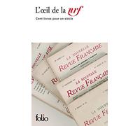 L'œil de la NRF: Cent livres pour un siècle