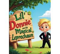 lil donnie and the magical leprechaun: a cute story about a boy that becomes friends with a leprechaun