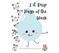 L'il Drip Days of the Week: Join the adventure as L'il Drip and his best friend Moo Moo cow discover the magic of every single day of the week!