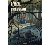 L'Œil du Chasseur - Philippe Foerster - Anspach Eds - cartonné - Bande dessinée