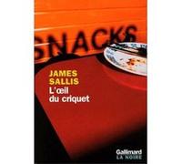 L'Œil du criquet James Sallis (Auteur), Isabelle Maillet (Traduction), Patrick Raynal (Traduction)