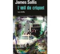 L'Œil du criquet James Sallis (Auteur), Isabelle Maillet (Traduction), Patrick Raynal (Traduction)