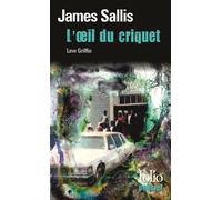 L'Œil du criquet Une enquête de Lew Grifffin - James Sallis - Gallimard - Poche - Roman