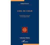 L'œil du cœur – Nouvelle édition augmentée de trois chapitres inédits