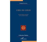 L'œil du cœur Nouvelle édition augmentée de trois chapitres inédits - Frithjof Schuon - L'harmattan - broché - Essai
