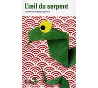 L'œil du serpent: Contes fokloriques japonais