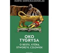 L'œil du tigre Marta Sawicka-Danielak (Buch auf Polnisch)